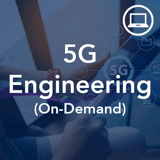 5G Engineering Overview (On-Demand)