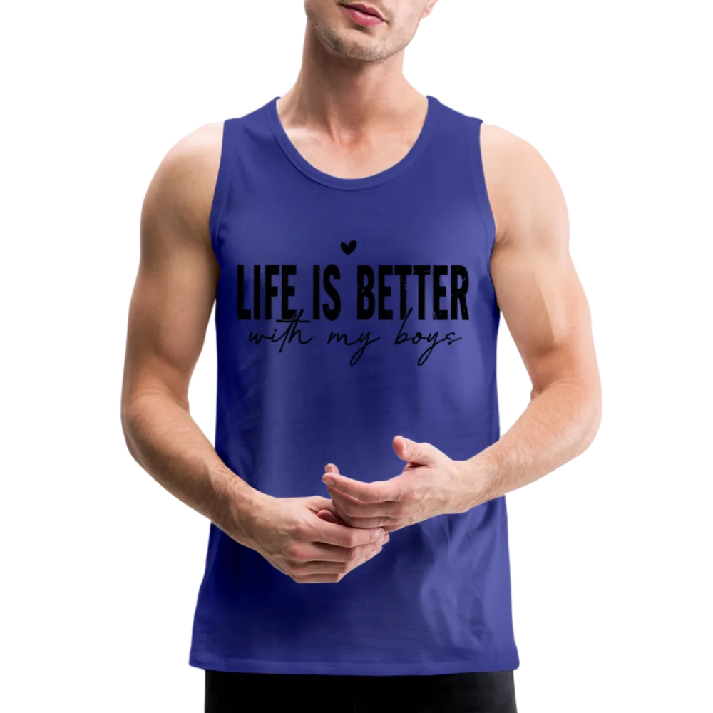 Life Is Better With My Boys - Men’s Premium Tank Top