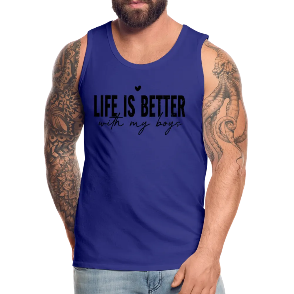 Life Is Better With My Boys - Men’s Premium Tank Top