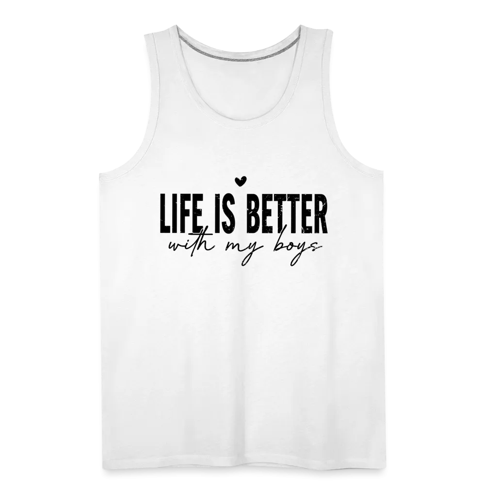 Life Is Better With My Boys - Men’s Premium Tank Top