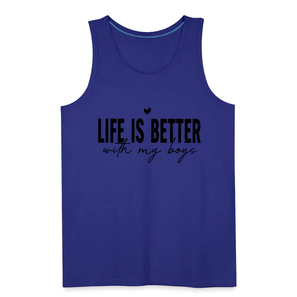 Life Is Better With My Boys - Men’s Premium Tank Top