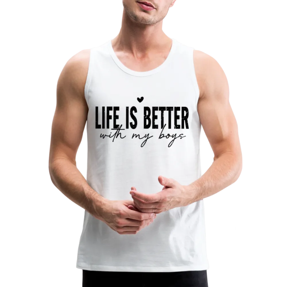 Life Is Better With My Boys - Men’s Premium Tank Top