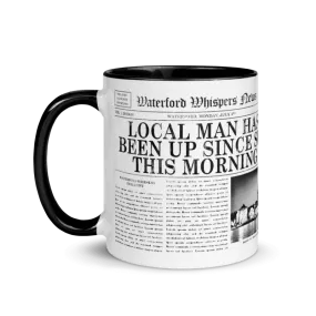 Local Man Has Been Up Since Six This Morning - WWN Mug